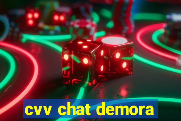 cvv chat demora